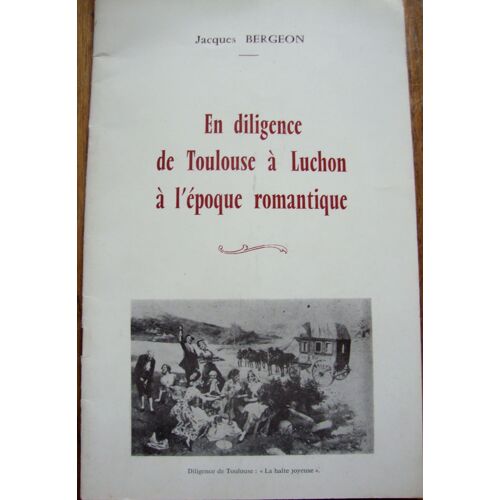 En Diligence De Toulouse À Luchon À L'époque Romantique