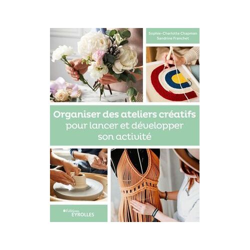 Organiser Des Ateliers Créatifs Pour Lancer Et Développer Son Activité