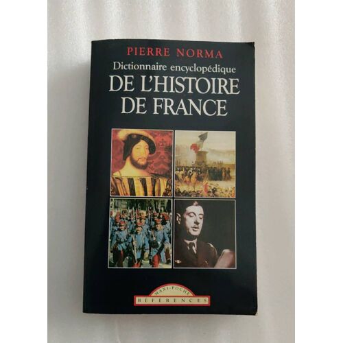 Dictionnaire Encyclopédique De L'histoire De France