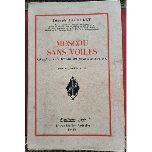 Moscou Sans Voiles ( Ans De Travail Au Pays Des Soviets) Par Douillet, Joseph Editions Spes, 1928 - 70éme Mille