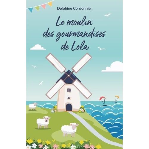 Le Moulin Des Gourmandises De Lola