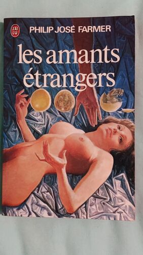 Les Amants Etrangers, Philip José Farmer, J'ai Lu N° 537, 1974