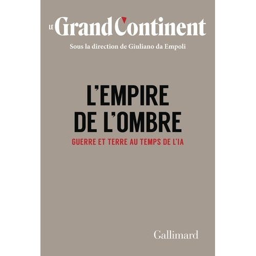 L'empire De L'ombre - Guerre Et Terre Au Temps De L'ia