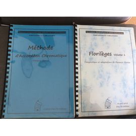 Méthode Accordeon Chromatique Florence Gloriole Et Recueil Partition Florilèges Tome 1 Accordeon Chromatique