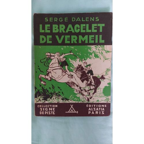 Le Bracelet Vermeil, Serge Dalens, Editions Alsatia Paris 1949, Illustrations Pierre Joubert