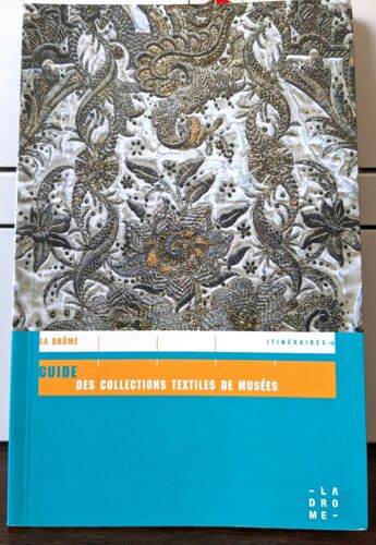 Guide Des Collections Textiles De Musées. La Drôme
