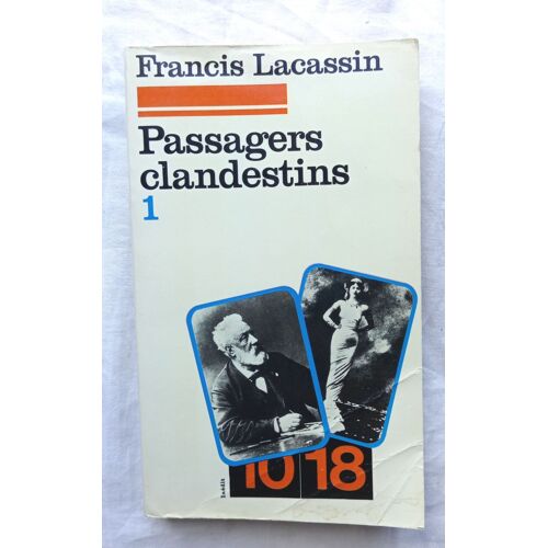 Francis Lacassin - Passagers Clandestins 1, 10/18 - 1979