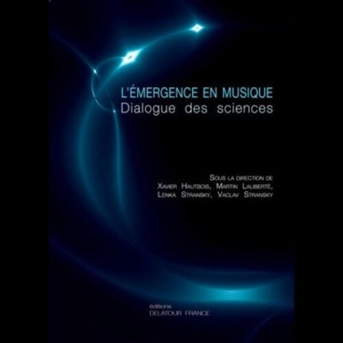 L'émergence En Musique - Dialogue Des Sciences