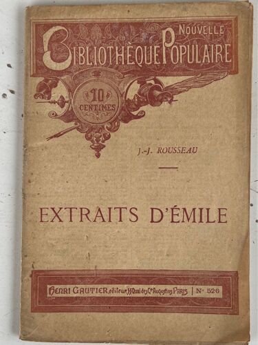 Jean Jacques, Rousseau. Extraits D’Emile. Collection Nouvelle Bibliothèque Populaire No 526. Éditeur, Henri Gauthier.