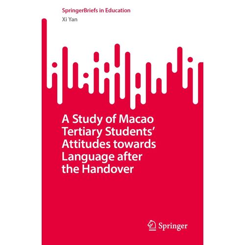 A Study Of Macao Tertiary Students' Attitudes Towards Language After The Handover