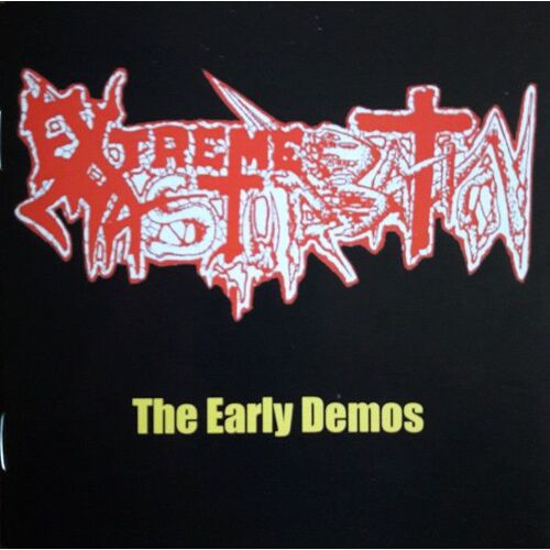 Extreme Masturbation The Early Demos Cd