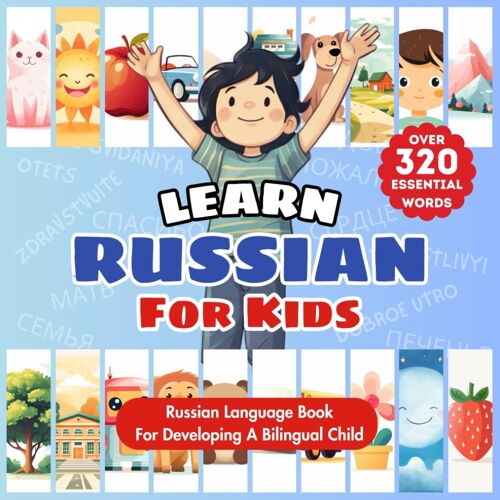Learn Russian For Kids: A First Russian-English Language Learning Book For Babies, Toddlers, & Children | Book For Developing A Bilingual Child | ... Picture Dictionary & Bonding Tool For Parents