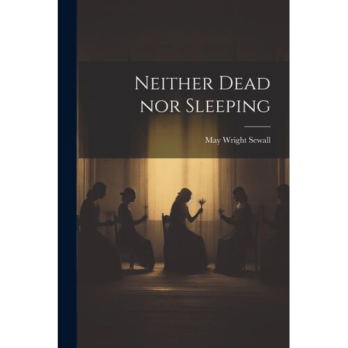 Neither Dead Nor Sleeping