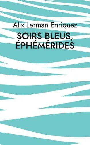 Soirs Bleus, Éphémérides