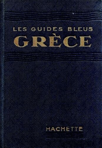Greece, Les Guides Bleus Hachette, Première Édition - 1955