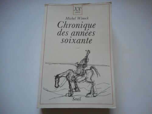 Chronique Des Années Soixante Michel Winock (Édition Brochée 1987)