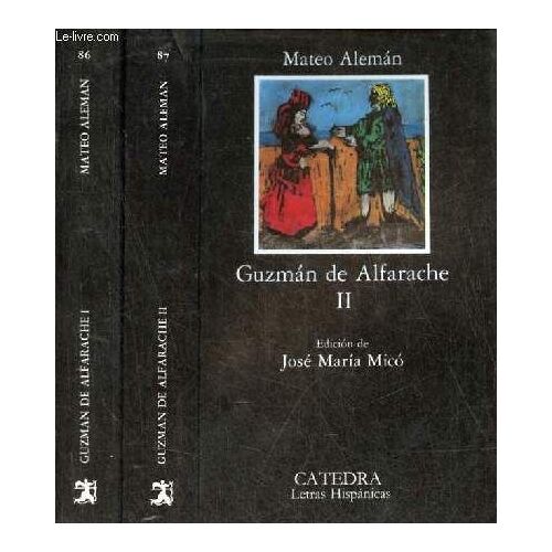 Guzman De Alfaranche - Tomo 1 + Tomo 2 (2 Volumes) - Coleccion Letras Hispanicas N°86-87.