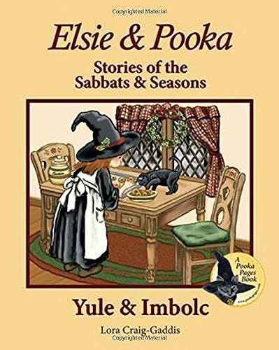 Elsie & Pooka Stories Of The Sabbats And Seasons: Yule & Imbolc