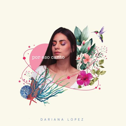 Dariana Lopez : Por Eso Canto