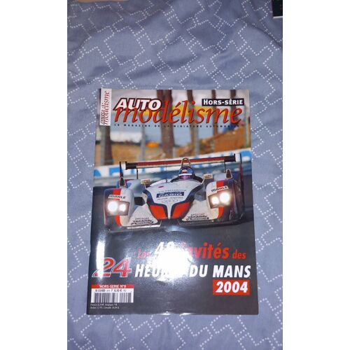 Auto Modélisme Hors-Série 9 Les 48 Invités Des 24 Jeures Du Mans.