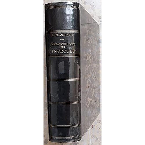 Métamorphoses, Moeurs Et Instincts Des Insectes (Insectes, Myriapodes, Arachnides, Crustacés) | Emile Blanchard | Germer Baillière Éditeur 2ième Édition De 1977