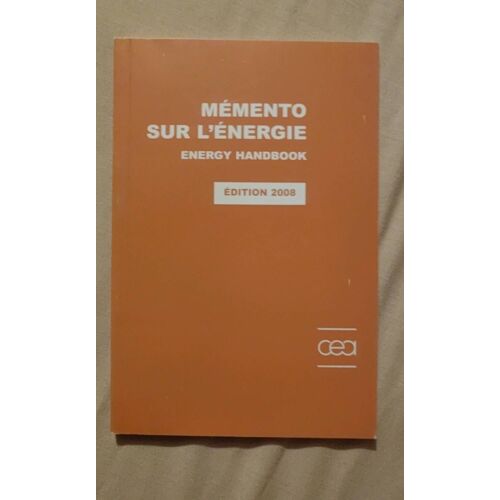 Memento Sur L Energie - Energy Handbook - Edition 2008 - Cea (Commissariat À L'énergie Atomique Et Aux Energies Alternatives)