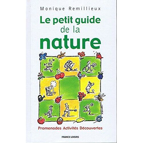 Livre Le Petit Guide De La Nature De Monique Remilleux Isbn 2744122998