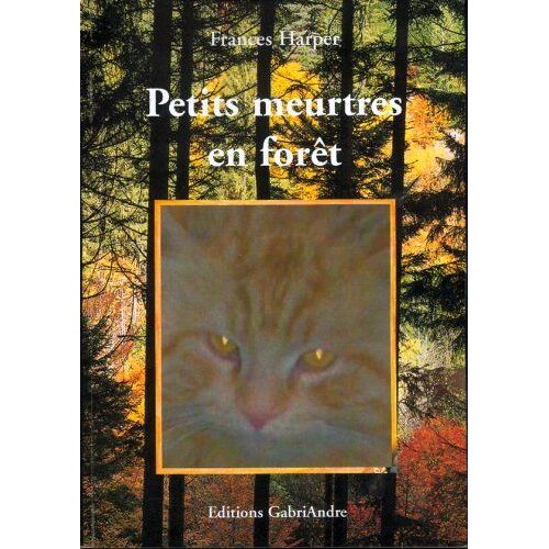 Petits Meutres En Forêt - Frances Harper