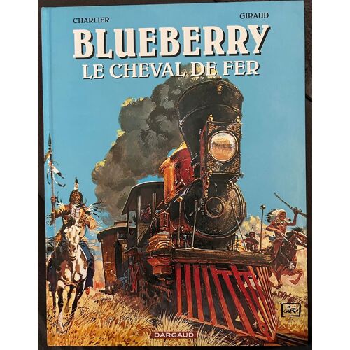 Blueberry - Tome 7 Le Cheval De Fer - De Jean-Michel Charlier (Scénario) Jean Giraud (Dessin) - Éditions Dargaud (Édition Février 2000)