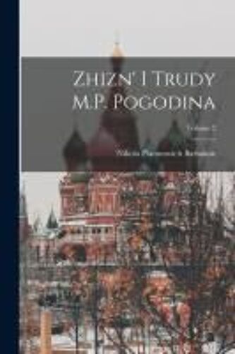 Zhizn' I Trudy M.P. Pogodina; Volume 2