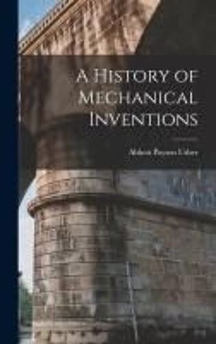 A History Of Mechanical Inventions
