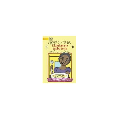 Veitu Cooks Some Soup - E Kuukana Te Tuubu Veitu (Te Kiribati)