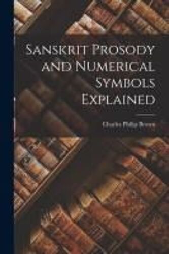 Sanskrit Prosody And Numerical Symbols Explained