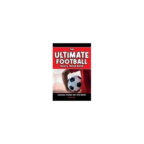 The Ultimate Football Quiz & Trivia Book