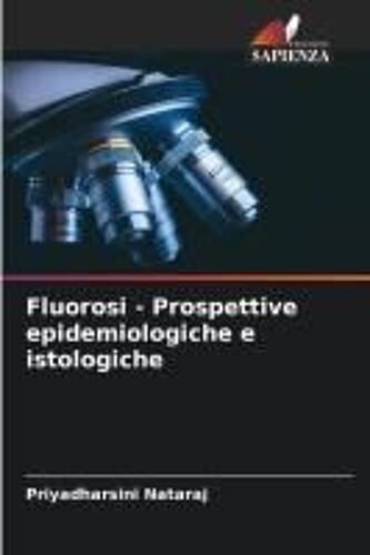 Fluorosi - Prospettive Epidemiologiche E Istologiche