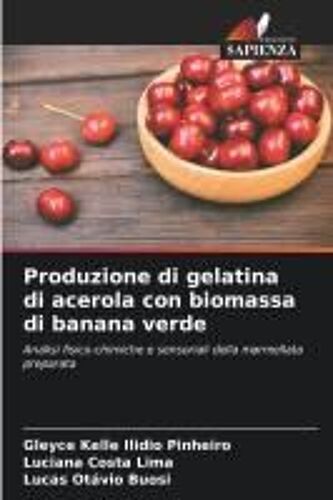 Produzione Di Gelatina Di Acerola Con Biomassa Di Banana Verde