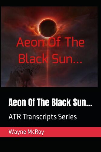 Aeon Of The Black Sun...: Atr Transcripts Series