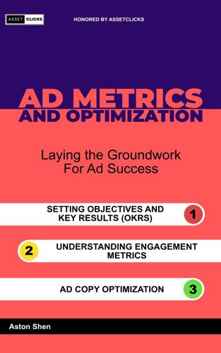 Ad Metrics And Optimization: Laying The Groundwork For Ad Success