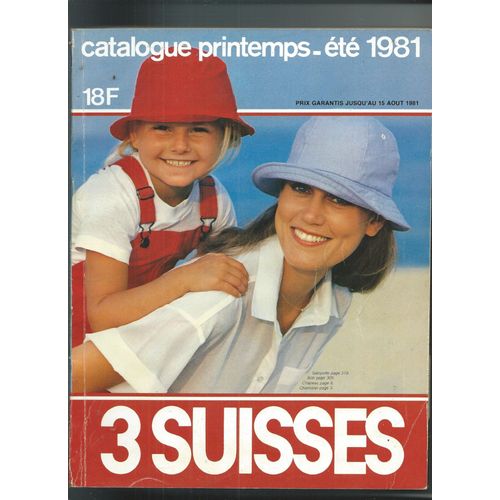 Catalogue 3 Suisses Mode Vêtement Chaussure Femme/ Homme/ Enfant, Lingerie Sportwear, Ameublement, Linge De Maison, Electroménager, Télé, Hifi, Photo Multimédia, Camping, Cuisine, Bricolage Été 1981