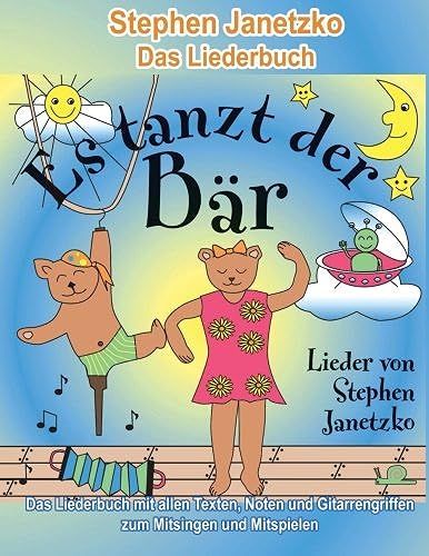 Es Tanzt Der Bã¿R - 20 Singhits Und Mitmachlieder Fã¿R Alle Gelegenheiten: Das Liederbuch Mit Allen Texten, Noten Und Gitarrengriffen Zum Mitsingen Und Mitspielen