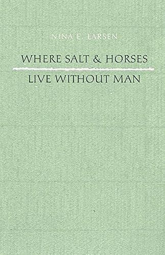 Where Salt And Horses Live Without Man