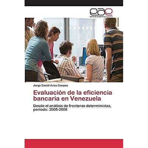 Evaluación De La Eficiencia Bancaria En Venezuela