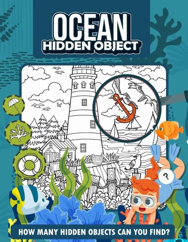 Ocean Puzzles Hidden Objects: A Challenging Search Book With Unique Ocean Illustrations, Enchanting Images For All Ages, Perfect For Any Occasion, Birthday Christmas Gifts