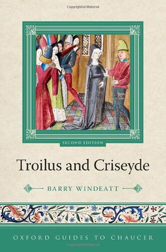 Oxford Guides To Chaucer: Troilus And Criseyde