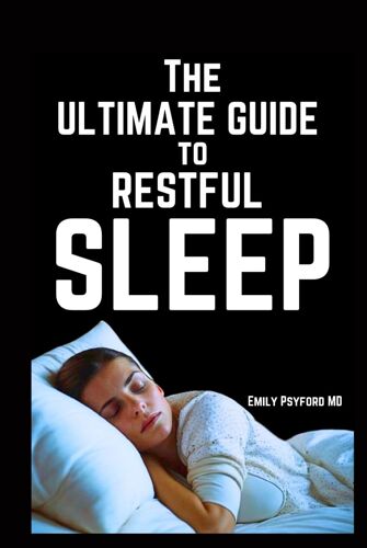 The Ultimate Guide To Restful Sleep