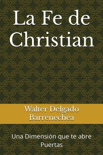 La Fe De Christian: Una Dimensión Que Te Abre Puertas