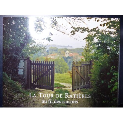 La Tour Des Ratieres Au Fil Des Saisons / Gerard Simonet De Laborie