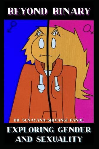 Beyond Binary: Exploring Gender And Sexuality