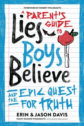A Parent's Guide To Lies Boys Believe