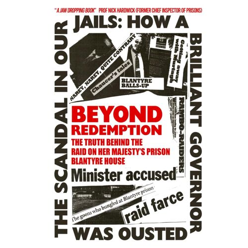 Beyond Redemption: The Truth Behind The Raid On Her Majestys Prison Blantyre House